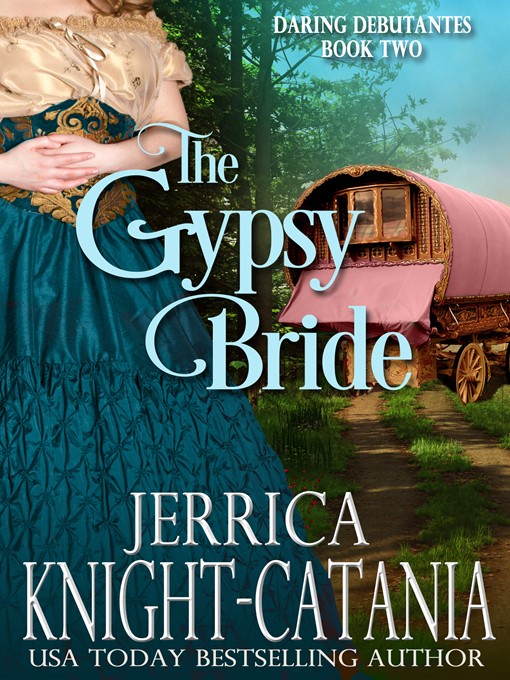 Title details for The Gypsy Bride (The Daring Debutantes, Book 2) by Jerrica Knight-Catania - Available